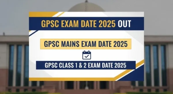 GPSC Mains Exam Date 2025